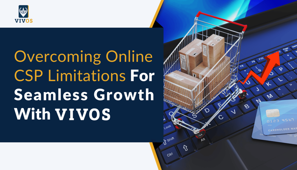 Overcoming Online CSP Limitations for Seamless Growth with VIVOS