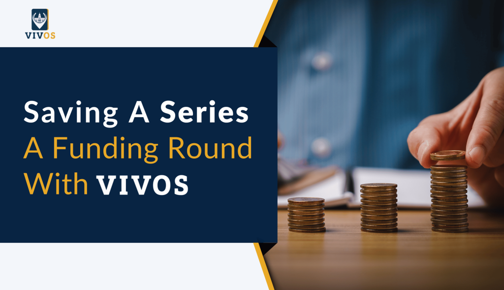 Saving a Series A Funding Round with VIVOS