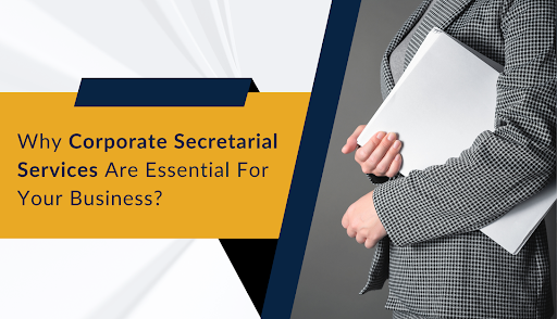 Why Corporate Secretarial Services are Essential for Your Business?