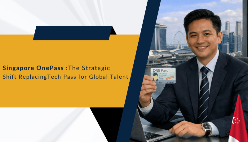 Singapore OnePass 2027: The Strategic Shift Replacing Tech Pass for Global Talent