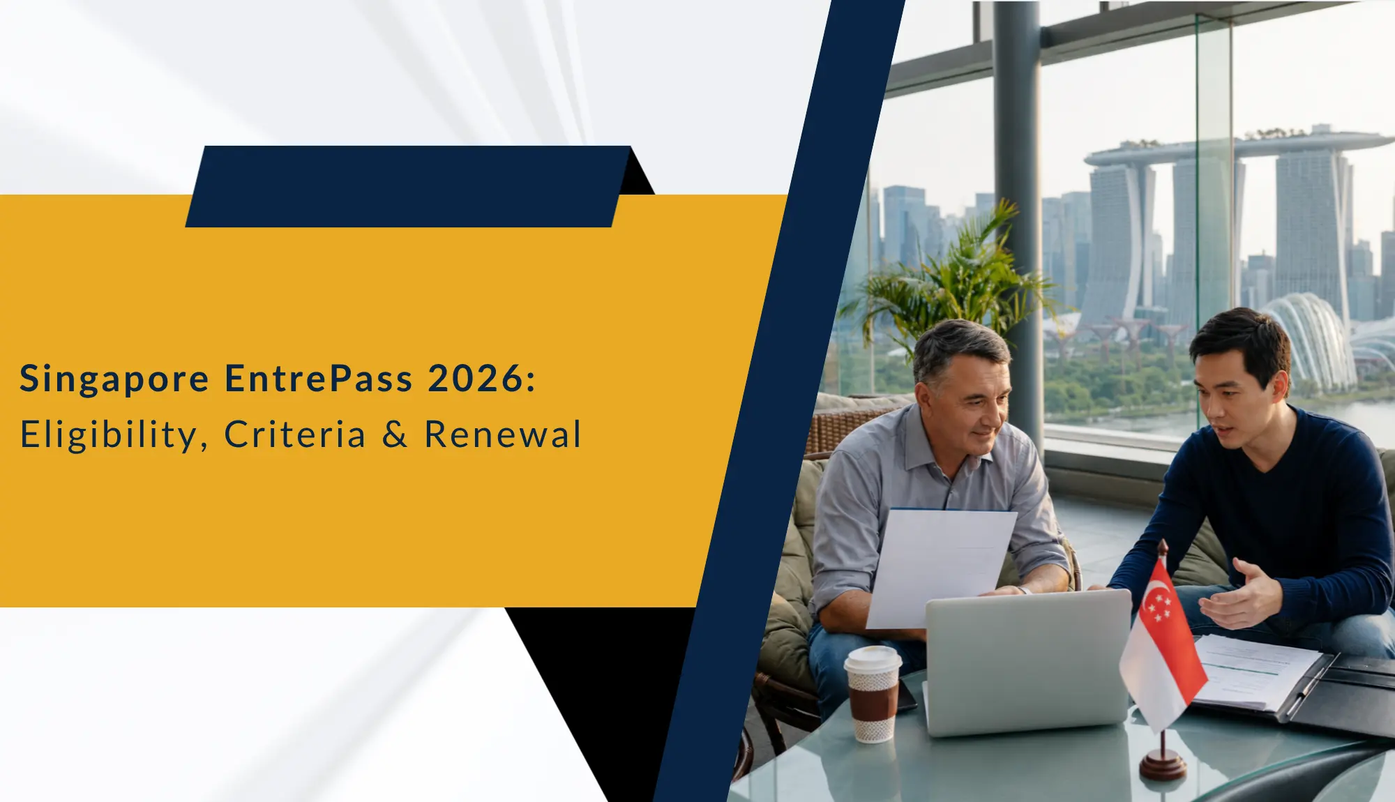 Singapore EntrePass 2026: Eligibility, Criteria & Renewal