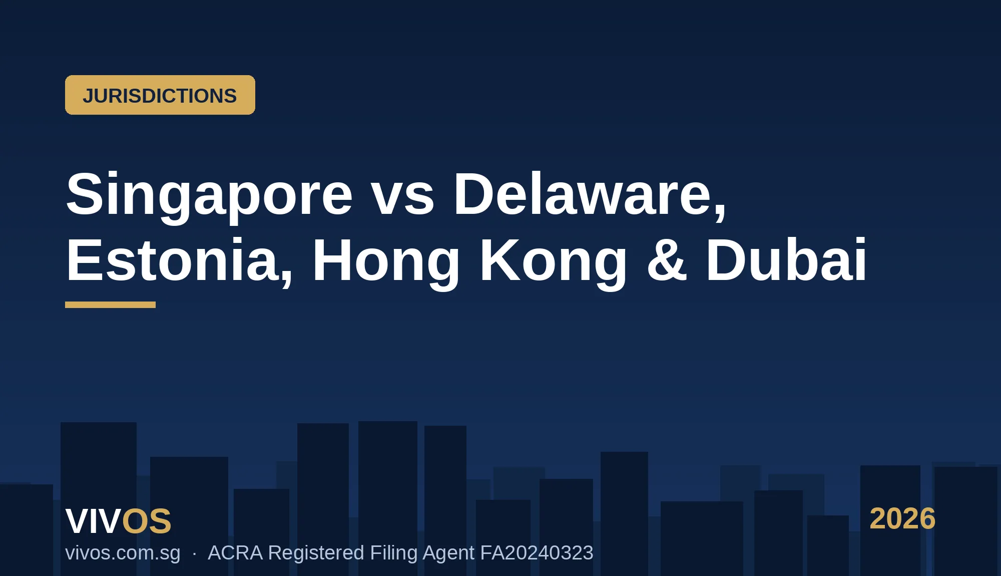 Singapore vs Delaware vs Estonia vs Hong Kong vs Dubai: Where Should a Foreign Founder Incorporate in 2026?