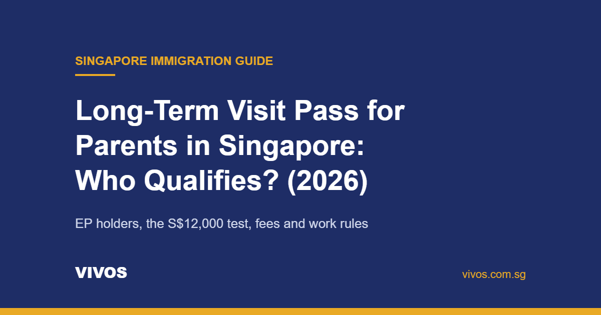 Learn More: Long-Term Visit Pass for Parents in Singapore: Who Qualifies? (2026)