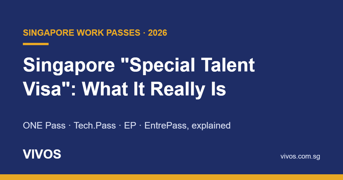 Learn More: Singapore “Special Talent Visa” (2026): What It Really Is